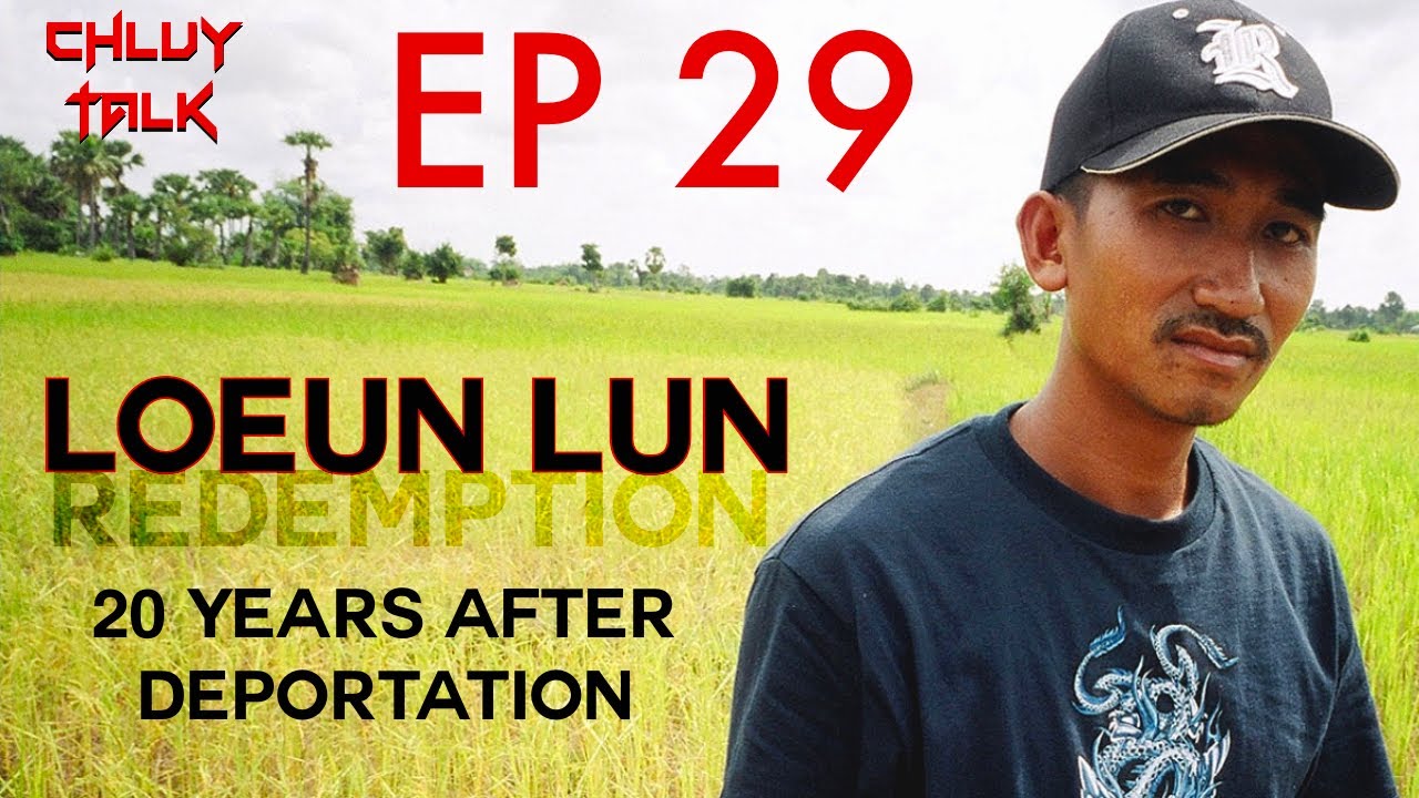 Loeun Lun - 20 Years After Deportation